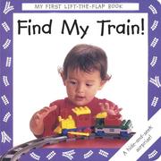 Cover of: Find My Train! (My First Lift the Flap Books) by Debbie MacKinnon, Anthea Sieveking