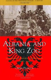 Cover of: Albania in the Twentieth Century, A History: Volume I: Albania and King Zog, 1908-39 (Albania in the Twentieth Century: a History)