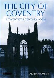 Cover of: The City of Coventry: A Twentieth Century Icon