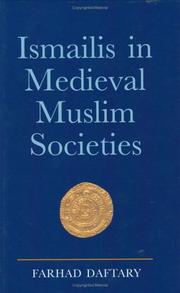Cover of: Ismailis in Medieval Muslim Societies: A Historical Introduction to an Islamic Community (Ismaili Heritage)