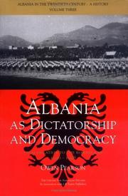 Cover of: Albania in the Twentieth Century, A History: Volume III: Albania as Dictatorship and Democracy, 1945-99 (Albania in the Twentieth Century, a History)