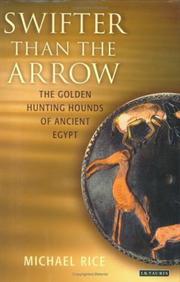 Cover of: Swifter than the Arrow: The Golden Hunting Hounds of Ancient Egypt