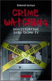 Cover of: Crime Watching: Investigating Real Crime TV