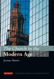 Cover of: The Church in the Modern Age: The I.B.Tauris History of the Christian Church (The I.B. Tauris History of the Christian Church)