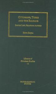 Ottomans, Turks and the Balkans by Ebru Boyar