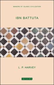 Ibn Battuta (Makers of Islamic Civilization) by L. P. (Leonard Patrick) Harvey