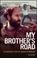 Cover of: My Brother's Road