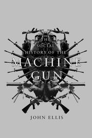Cover of: A Social History of the Machine Gun by John Ellis
