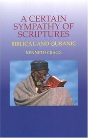 Cover of: A certain sympathy of scriptures: biblical and quranic