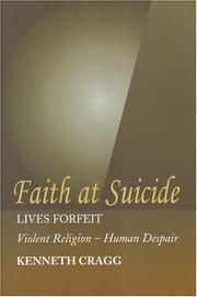 Cover of: Faith at suicide by Kenneth Cragg