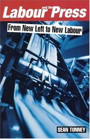 Cover of: Labour and The Press by Sean Tunney
