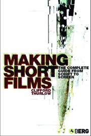 Cover of: Making short films: the complete guide from script to screen