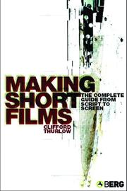 Cover of: Making short films by Clifford Thurlow, Clifford Thurlow