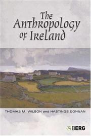 Cover of: The Anthropology of Ireland by Thomas M. Wilson, Hastings Donnan