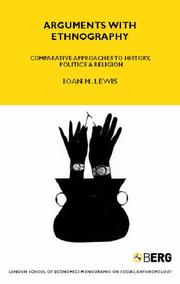 Cover of: Arguments with Ethnography: Comparative Approaches to History, Politics and Religion (London School of Economics Monographs on Social Anthropology)