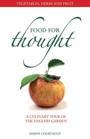 Cover of: Food for Thought: Vegetables, Herbs and Fruit: A Culinary Tour of the English Garden (Food for Thought)