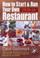 Cover of: How To Start and Run Your Own Restaurant (Small Business Start-ups)