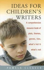 Cover of: Ideas for Children's Writers: A Comprehensive Resource Book of Plots, Themes, Genres, Lists, What's Hot & What's Not