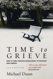 Cover of: Time to Grieve: How to Come Through Bereavement to Recovery And Growth
