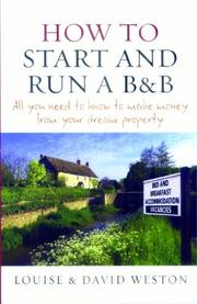 Cover of: How to Start and Run a B and B: All you need to know to make money from your dream property