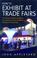 Cover of: How to Exhibit at Trade Fairs