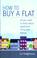 Cover of: How to Buy a Flat