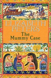 Cover of: Mummy Case by Elizabeth Peters, Elizabeth Peters, Elizabeth Peters, Elizabeth Peters, Elizabeth Peters