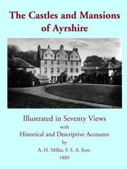 Cover of: The Castles And Mansions Of Ayrshire: Illustrated In Seventy Views With Historical And Descriptive Accounts