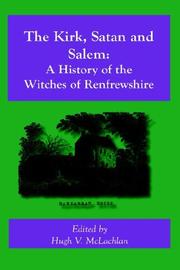 Cover of: The Kirk, Satan And Salem: A History of the Witches of Renfrewshire