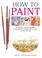 Cover of: How To Paint