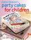 Cover of: Party Cakes for Children
