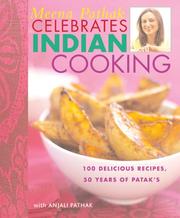 Cover of: Meena Pathak Celebrates Indian Cooking: 100 Delicious Recipes, 50 Years of Patak's
