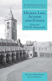 Cover of: Human Life, Action and Ethics: Essays by G.E.M. Anscombe (St. Andrews Studies in Philosophy & Public Affairs)