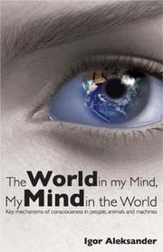 Cover of: The World in My Mind, My Mind in the World by Igor Aleksander