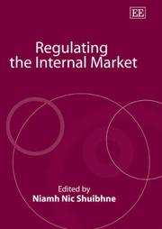 Cover of: Regulating the internal market by edited by Niamh Nic Shuibhne.