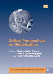 Cover of: Critical perspectives on globalization by Marina Della Giusta, Uma S. Kambhampati, Robert Wade