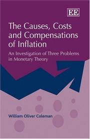 Cover of: The Causes, Costs, and Compensations of Inflation: An Investigation of Three Problems in Monetary Theory