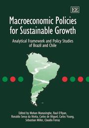 Cover of: Macroeconomic policies for sustainable growth: analytical framework and policy studies of Brazil and Chile