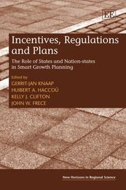 Cover of: Incentives, Regulations and Plans: The Role of States and Nation-states in Smart Growth Planning (New Horizons in Regional Science)
