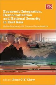 Cover of: Economic Integration, Democratization and National Security in East Asia