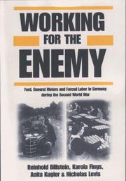 Cover of: Working For The Enemy: Ford, General Motors, And Forced Labor In Germany During The Second World War