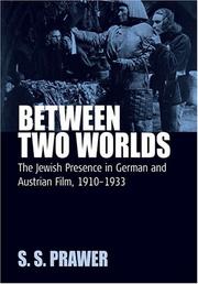 Cover of: Between Two Worlds: The Jewish Presence In German And Austrian Film, 1910-1933 (Film Europa: German Cinema in an International Context) by S. S. Prawer
