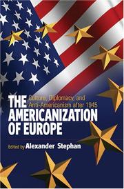 Cover of: The Americanization of Europe: culture, diplomacy, and anti-Americanization after 1945