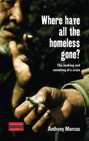 Cover of: Where have all the homeless gone?: the making and unmaking of a crisis