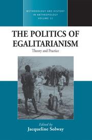 Cover of: The Politics of Egalitarianism: Theory And Practice (Methodology and History in Anthropology)