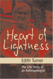 Cover of: Heart Of Lightness: The Life Story Of An Anthropologist