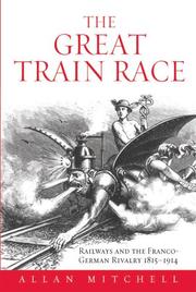 Cover of: The Great Train Race: Railways And the Franco-German Rivalry, 1815-1914