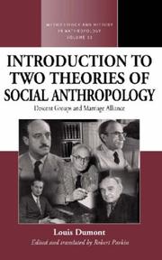 Cover of: An introduction to two theories of social anthropology: descent groups and marriage alliance / Louis Dumont ; edited and translated by Robert Parkin.