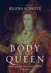 Cover of: The Body of the Queen: Gender And Rule in the Courtly World, 1500-2000