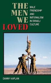Cover of: The Men We Loved: Male Friendship And Nationalism in Israeli Culture
